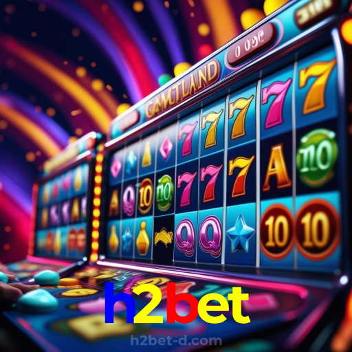 h2bet：Jogue agora nas melhores slots e ganhe muito mais!