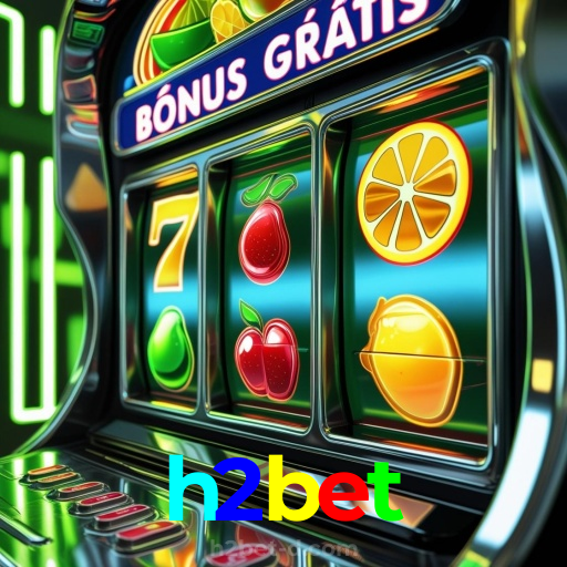h2bet：Jogue nas melhores slots e vença o jackpot em grande estilo!