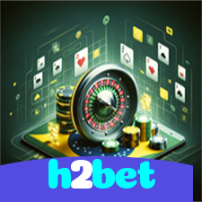 h2bet：Cada aposta é uma nova vitória em nosso cassino online!