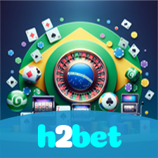 h2bet：O cassino online mais confiável para jogar blackjack e apostar no futebol!