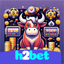 h2bet：Apostas emocionantes em futebol e vitórias épicas no cassino online!