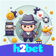 h2bet：Jogue slots, aposte no futebol e ganhe prêmios incríveis no cassino online!