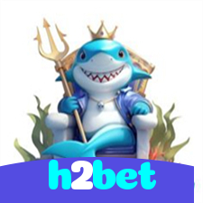 h2bet：O cassino online mais seguro para apostas em futebol e diversão com roleta!