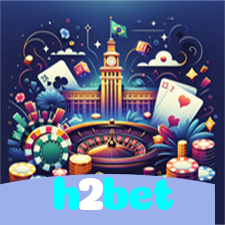 h2bet：Entre no cassino e comece a ganhar agora mesmo!