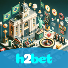 h2bet：Jogue roleta, blackjack e aposte no futebol no cassino mais seguro!
