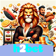 h2bet：O cassino online está te esperando! Gire a roleta e ganhe!