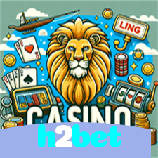 h2bet：A melhor experiência de cassino e futebol online para você!