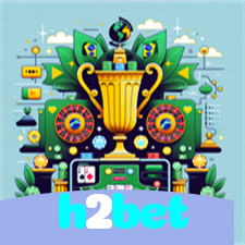 h2bet：Jogue no cassino online com apostas no futebol e ganhe grandes prêmios!