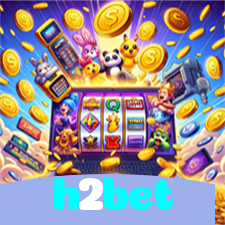 h2bet：Cada giro nas slots pode ser uma grande vitória! Aposte agora!