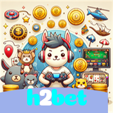 h2bet：A melhor experiência de cassino e futebol online para você!