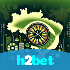 h2bet：O cassino mais confiável para apostas no futebol e jogos de cassino!