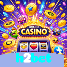 h2bet：Vença no poker, aposte no futebol e divirta-se com os melhores jogos de cassino!