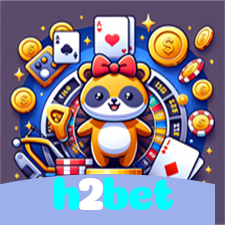h2bet：Jogue slots, blackjack e aposte no futebol para diversão e vitórias!