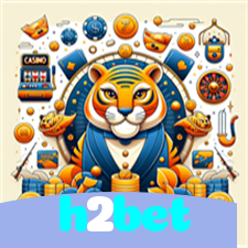h2bet：Cada giro é uma nova chance de ganhar! Venha para as slots agora!
