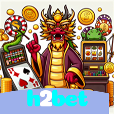 h2bet：Jogue slots, aposte no futebol e ganhe no cassino online mais seguro!