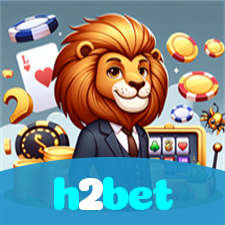 h2bet：Aposte no futebol e jogue os melhores jogos de cassino com prêmios incríveis!